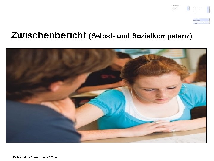 Zwischenbericht (Selbst- und Sozialkompetenz) Präsentation Primarschule / 2010 