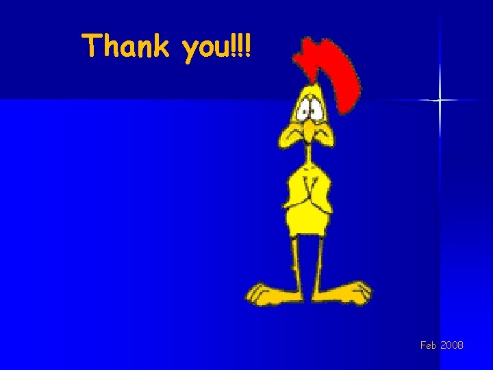 Thank you!!! Feb 2008 