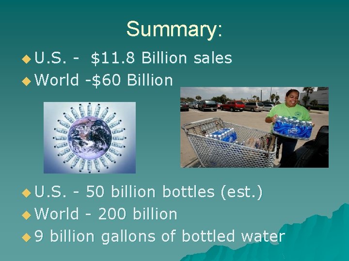 Summary: u U. S. - $11. 8 Billion sales u World -$60 Billion u