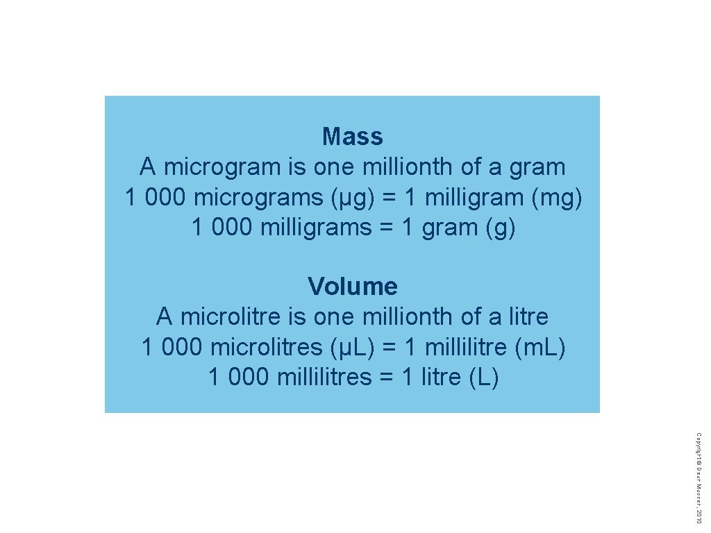 Mass A microgram is one millionth of a gram 1 000 micrograms (µg) =
