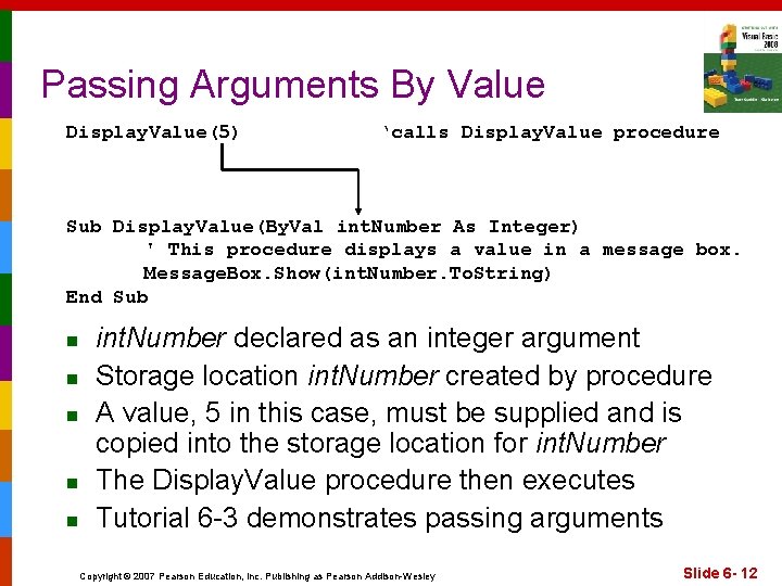 Passing Arguments By Value Display. Value(5) ‘calls Display. Value procedure Sub Display. Value(By. Val