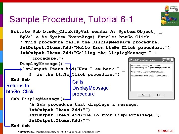 Sample Procedure, Tutorial 6 -1 Private Sub btn. Go_Click(By. Val sender As System. Object,