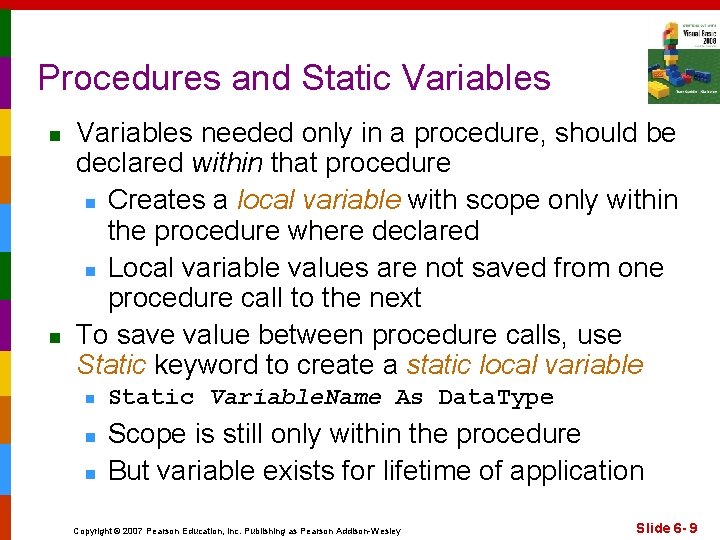 Procedures and Static Variables n n Variables needed only in a procedure, should be