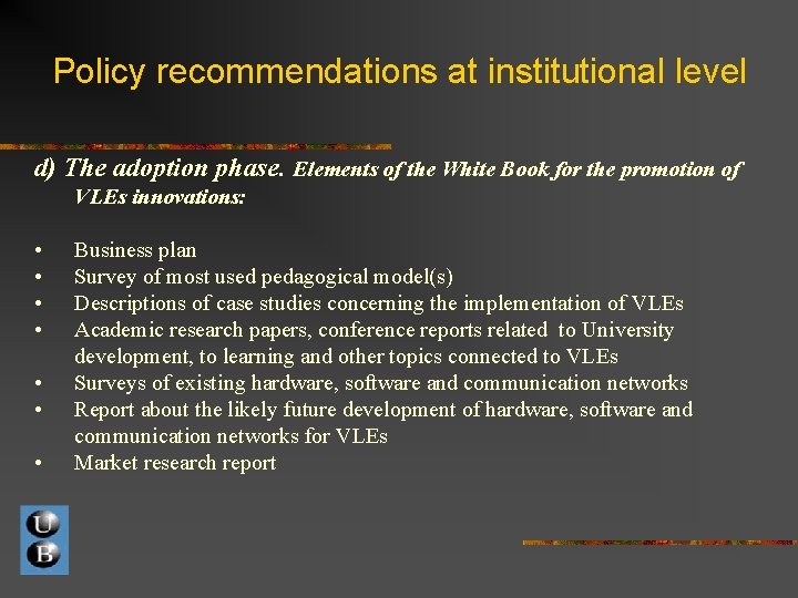 Policy recommendations at institutional level d) The adoption phase. Elements of the White Book
