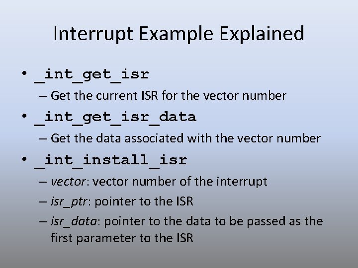 Interrupt Example Explained • _int_get_isr – Get the current ISR for the vector number