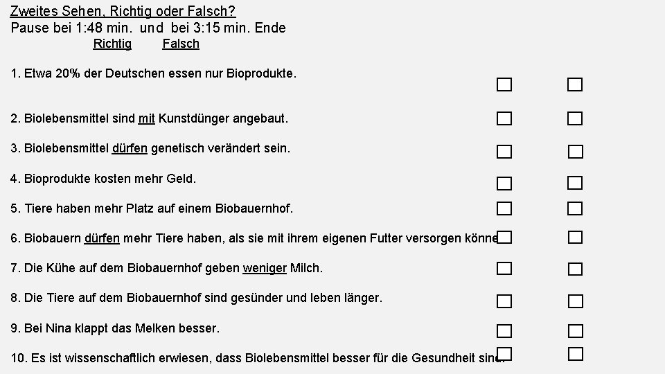 Zweites Sehen, Richtig oder Falsch? Pause bei 1: 48 min. und bei 3: 15