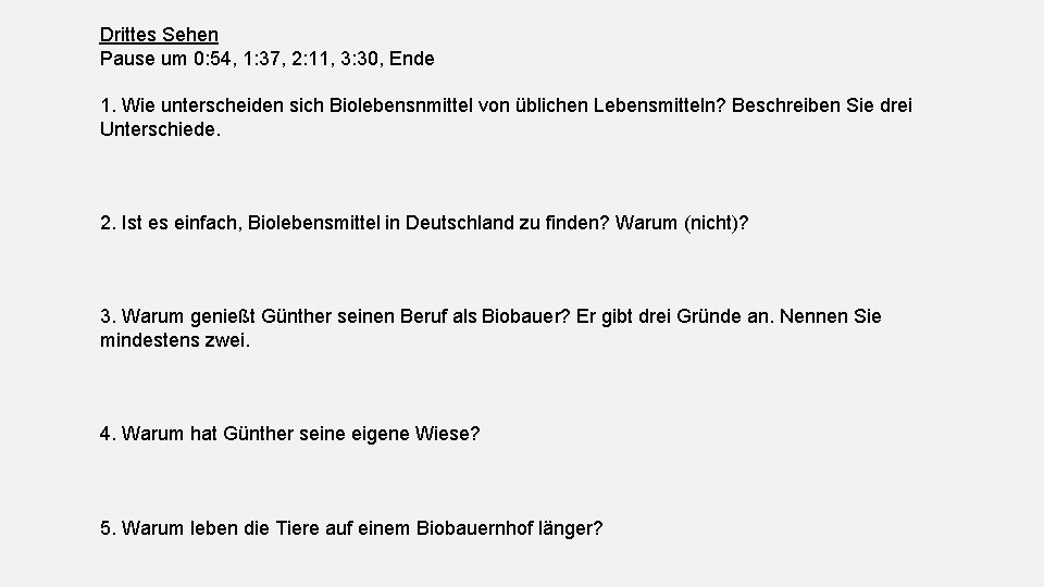 Drittes Sehen Pause um 0: 54, 1: 37, 2: 11, 3: 30, Ende 1.