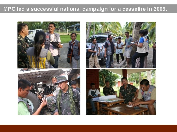 MPC led a successful national campaign for a ceasefire in 2009. 