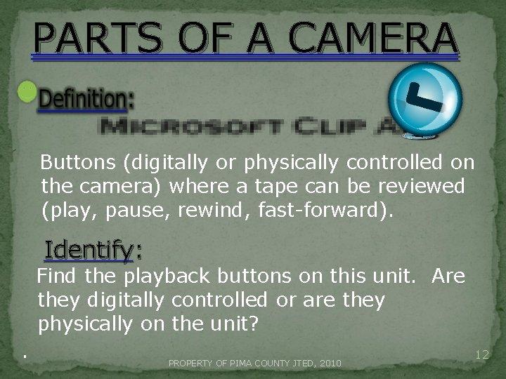 PARTS OF A CAMERA Buttons (digitally or physically controlled on the camera) where a