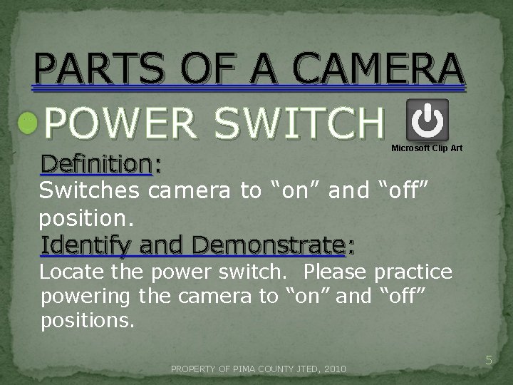 PARTS OF A CAMERA POWER SWITCH Microsoft Clip Art Definition: Switches camera to “on”