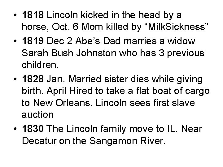  • 1818 Lincoln kicked in the head by a horse, Oct. 6 Mom