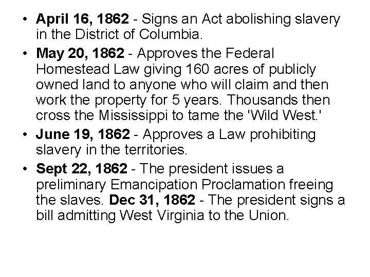  • April 16, 1862 - Signs an Act abolishing slavery in the District