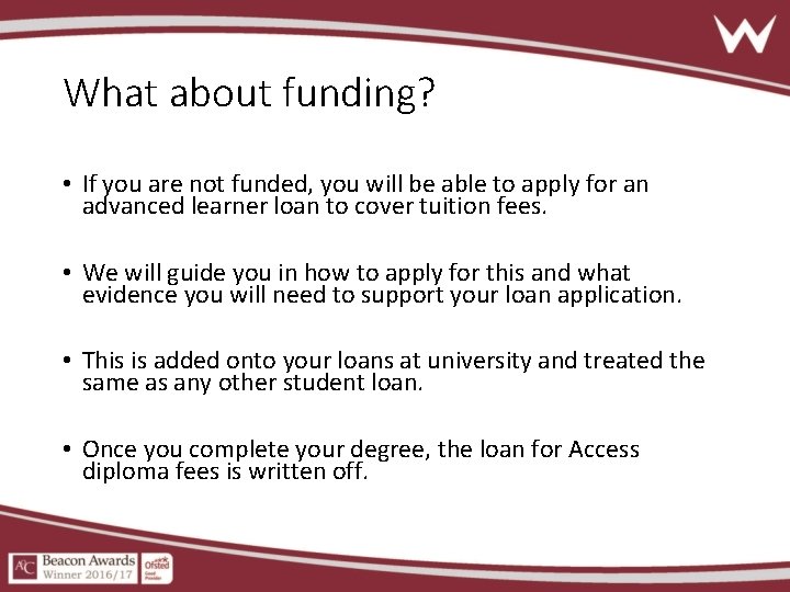 What about funding? • If you are not funded, you will be able to