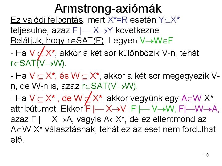 Armstrong-axiómák Ez valódi felbontás, mert X*=R esetén Y X* teljesülne, azaz F | X