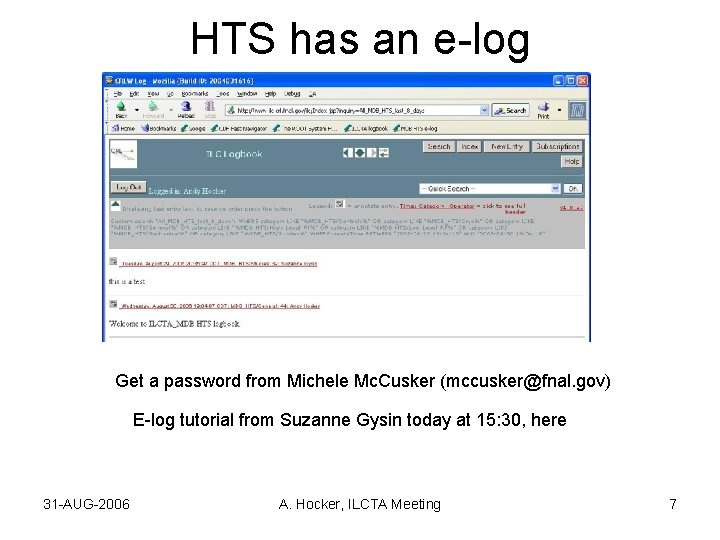 HTS has an e-log Get a password from Michele Mc. Cusker (mccusker@fnal. gov) E-log
