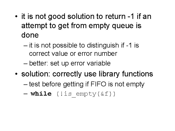  • it is not good solution to return -1 if an attempt to