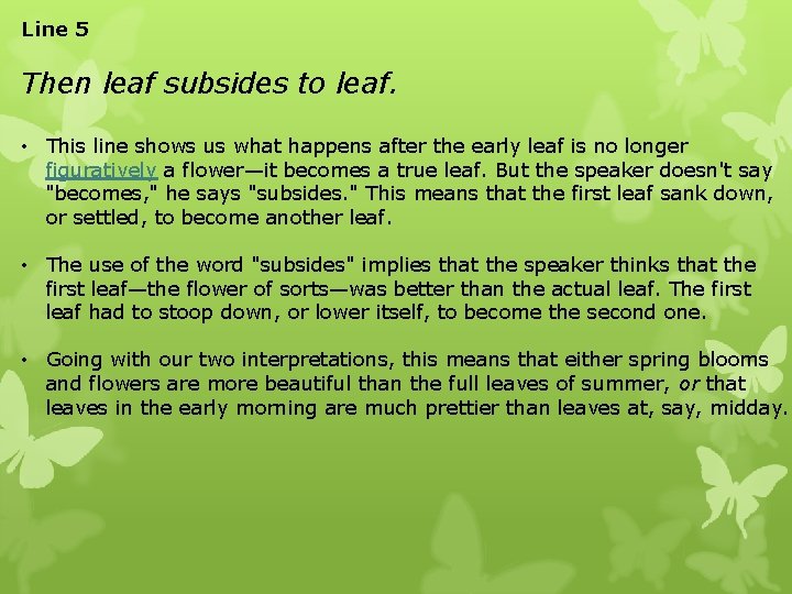 Line 5 Then leaf subsides to leaf. • This line shows us what happens