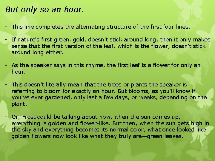 But only so an hour. • This line completes the alternating structure of the