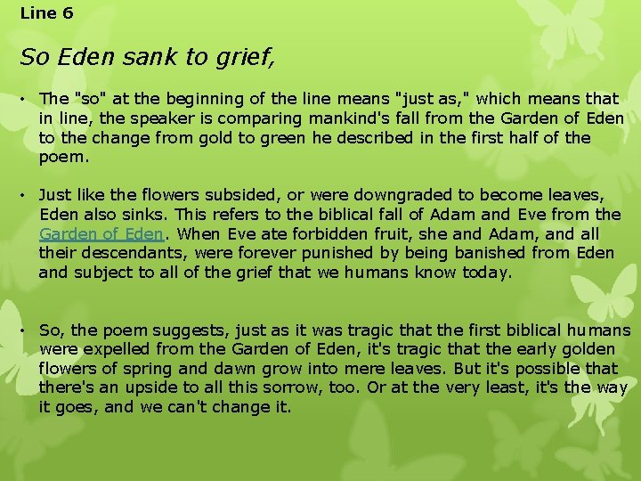 Line 6 So Eden sank to grief, • The "so" at the beginning of
