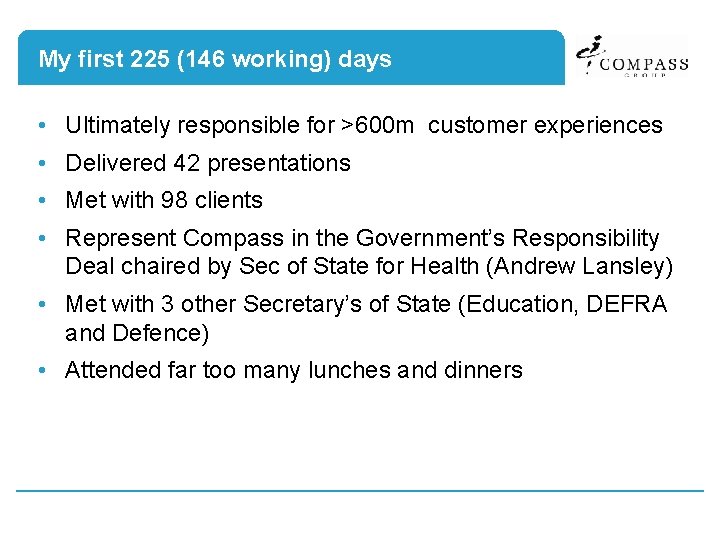 My first 225 (146 working) days • Ultimately responsible for >600 m customer experiences