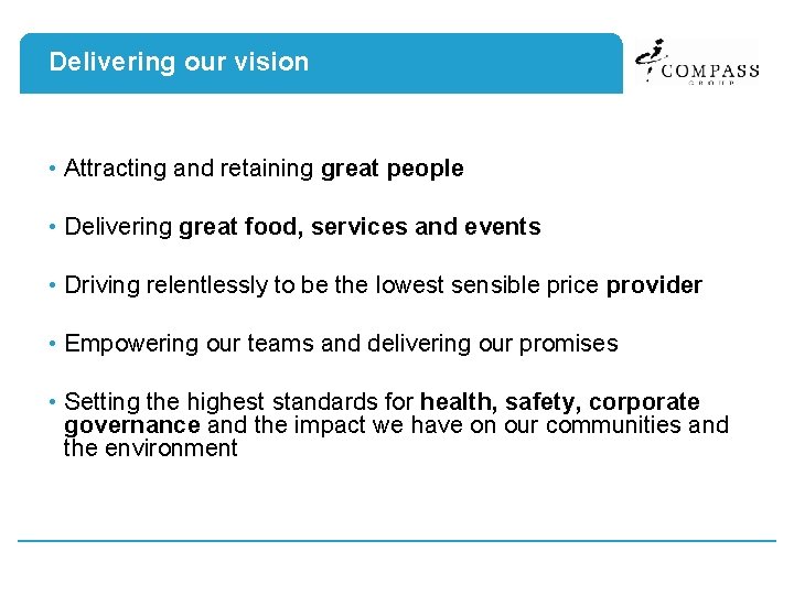 Delivering our vision • Attracting and retaining great people • Delivering great food, services