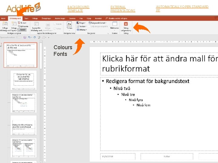 BACKGROUND TEMPLATE Colours Fonts EXTERNAL PRESENTATIONS AUTOMATICALLY OPEN STANDARD PP 