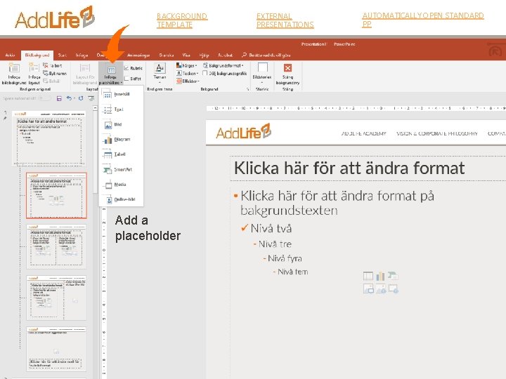 BACKGROUND TEMPLATE Add a placeholder EXTERNAL PRESENTATIONS AUTOMATICALLY OPEN STANDARD PP 