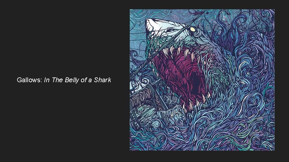 Gallows: In The Belly of a Shark 