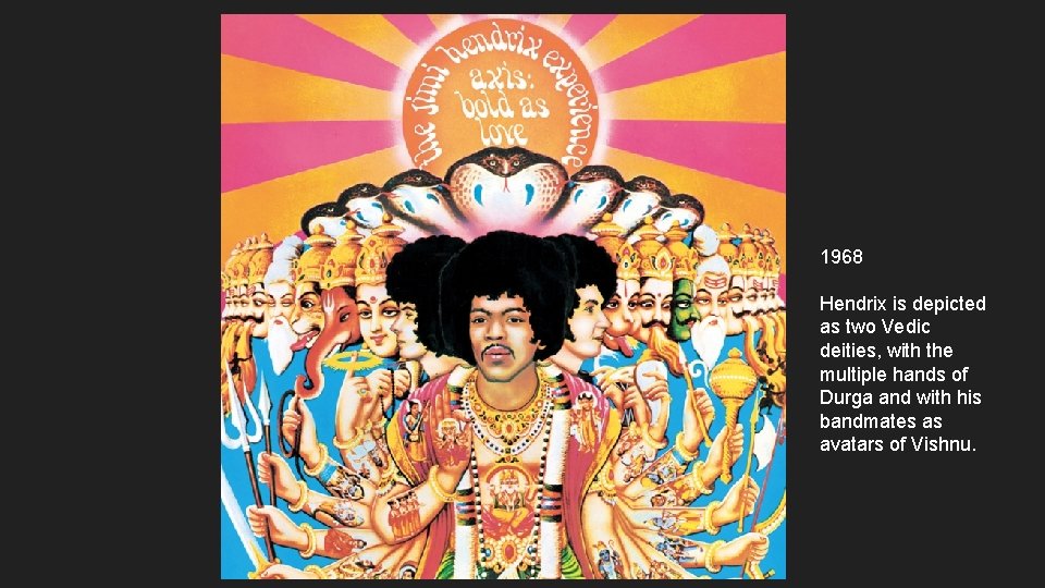 1968 Hendrix is depicted as two Vedic deities, with the multiple hands of Durga