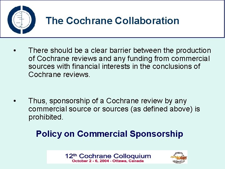 The Cochrane Collaboration • There should be a clear barrier between the production of