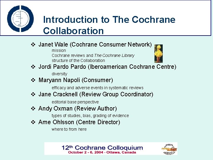 Introduction to The Cochrane Collaboration v Janet Wale (Cochrane Consumer Network) mission Cochrane reviews