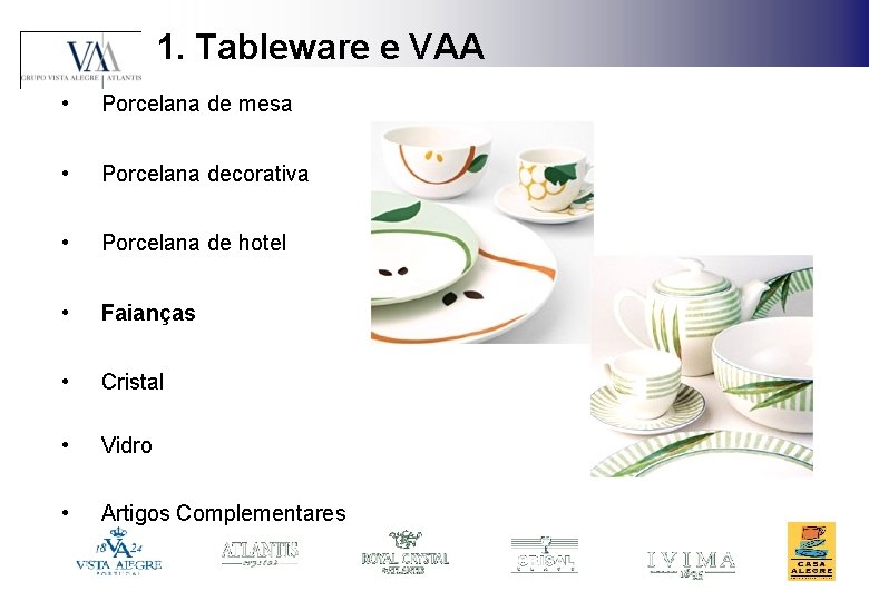 1. Tableware e VAA • Porcelana de mesa • Porcelana decorativa • Porcelana de