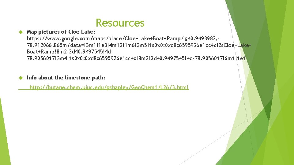 Resources Map pictures of Cloe Lake: https: //www. google. com/maps/place/Cloe+Lake+Boat+Ramp/@40. 9493982, 78. 912066, 865