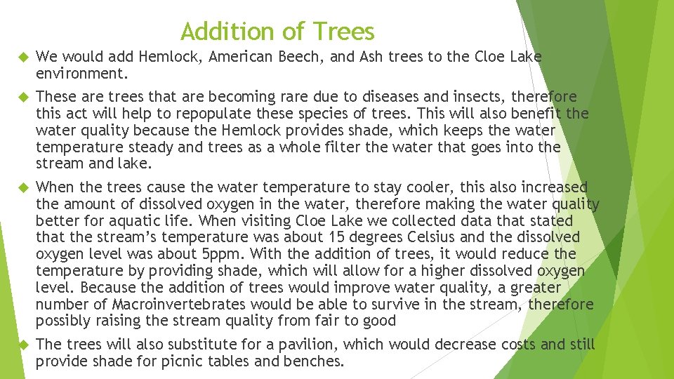 Addition of Trees We would add Hemlock, American Beech, and Ash trees to the
