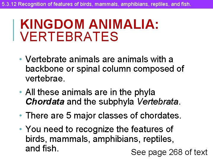5. 3. 12 Recognition of features of birds, mammals, amphibians, reptiles, and fish. KINGDOM