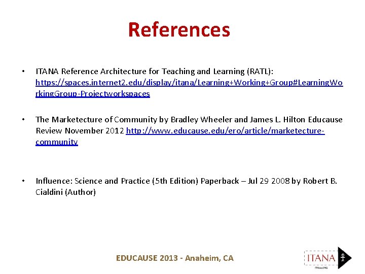 References • ITANA Reference Architecture for Teaching and Learning (RATL): https: //spaces. internet 2.