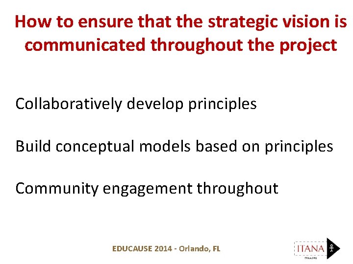 How to ensure that the strategic vision is communicated throughout the project Collaboratively develop