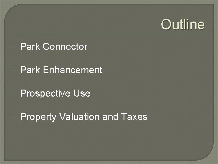Outline Park Connector Park Enhancement Prospective Use Property Valuation and Taxes 