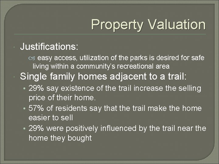 Property Valuation Justifications: easy access, utilization of the parks is desired for safe living
