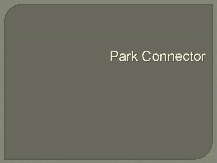 Park Connector 