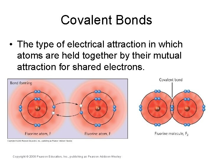 Covalent Bonds • The type of electrical attraction in which atoms are held together