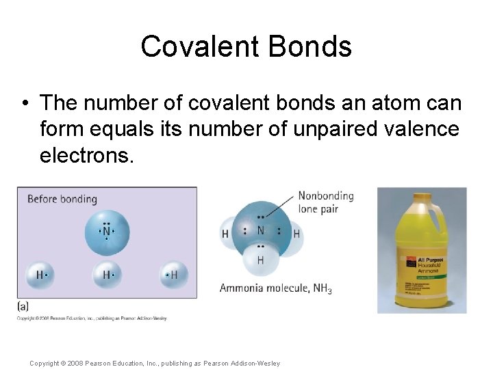 Covalent Bonds • The number of covalent bonds an atom can form equals its