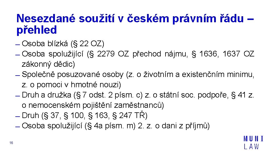 Nesezdané soužití v českém právním řádu – přehled Osoba blízká (§ 22 OZ) Osoba