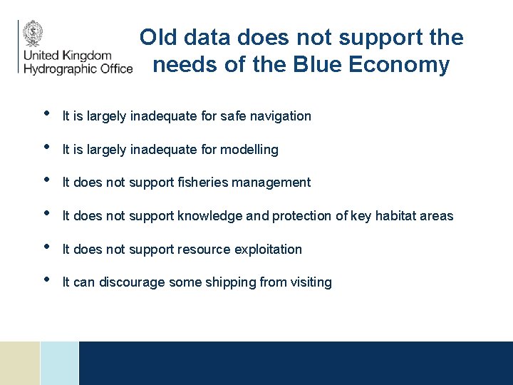 Old data does not support the needs of the Blue Economy • It is