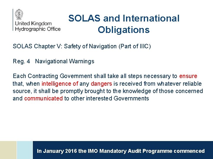 SOLAS and International Obligations SOLAS Chapter V: Safety of Navigation (Part of IIIC) Reg.