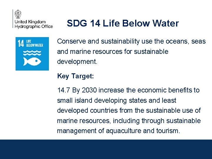 SDG 14 Life Below Water Conserve and sustainability use the oceans, seas and marine