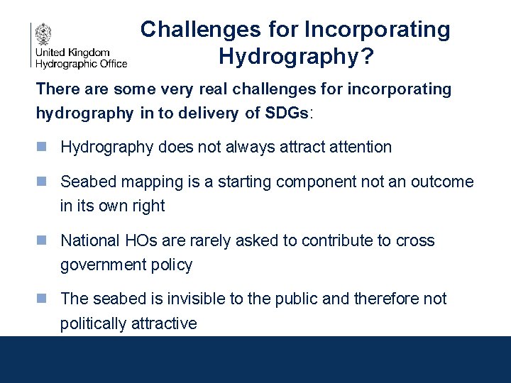 Challenges for Incorporating Hydrography? There are some very real challenges for incorporating hydrography in