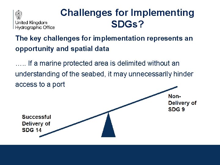 Challenges for Implementing SDGs? The key challenges for implementation represents an opportunity and spatial