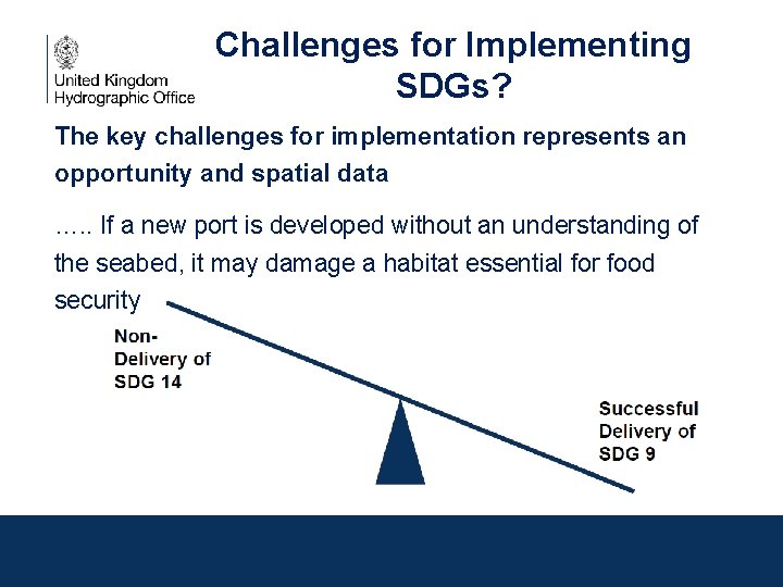 Challenges for Implementing SDGs? The key challenges for implementation represents an opportunity and spatial