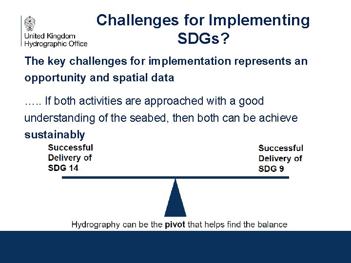 Challenges for Implementing SDGs? The key challenges for implementation represents an opportunity and spatial